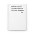 Inspirational Quote Hardcover Journal — “May faith turn your wounds into wisdom and losses into lessons. —GIGI”