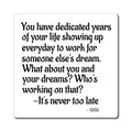 Inspirational Quote Magnet — "It's Never Too Late" Graduation & Career Motivation
