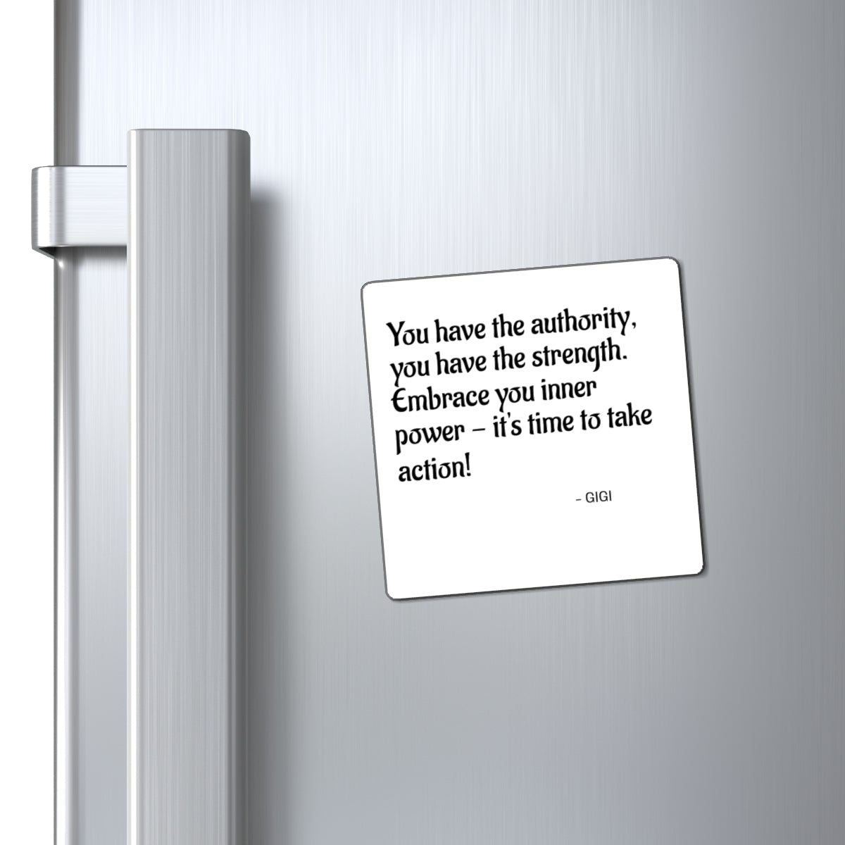 Empowering Quote Magnet — "You have the authority…" Inspirational Refrigerator Magnet