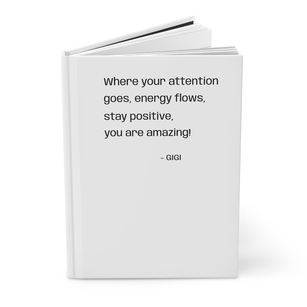 Inspirational Hardcover Journal — "Where your attention goes, energy flows" Matte Notebook