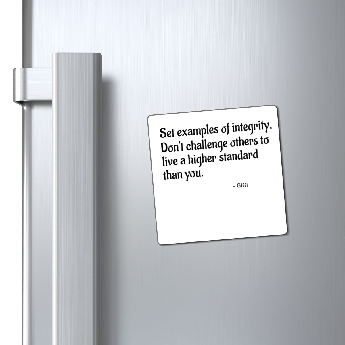 Integrity Quote Magnet — "Set examples of integrity. Don't challenge others to live a higher standard than you."