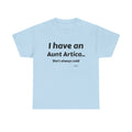 T-Shirt — "I have an Aunt Artica... She's always cold" Funny Family Humor Tee