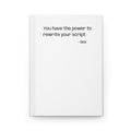 Hardcover Journal — "You Have the Power to Rewrite Your Script" Inspirational Notebook