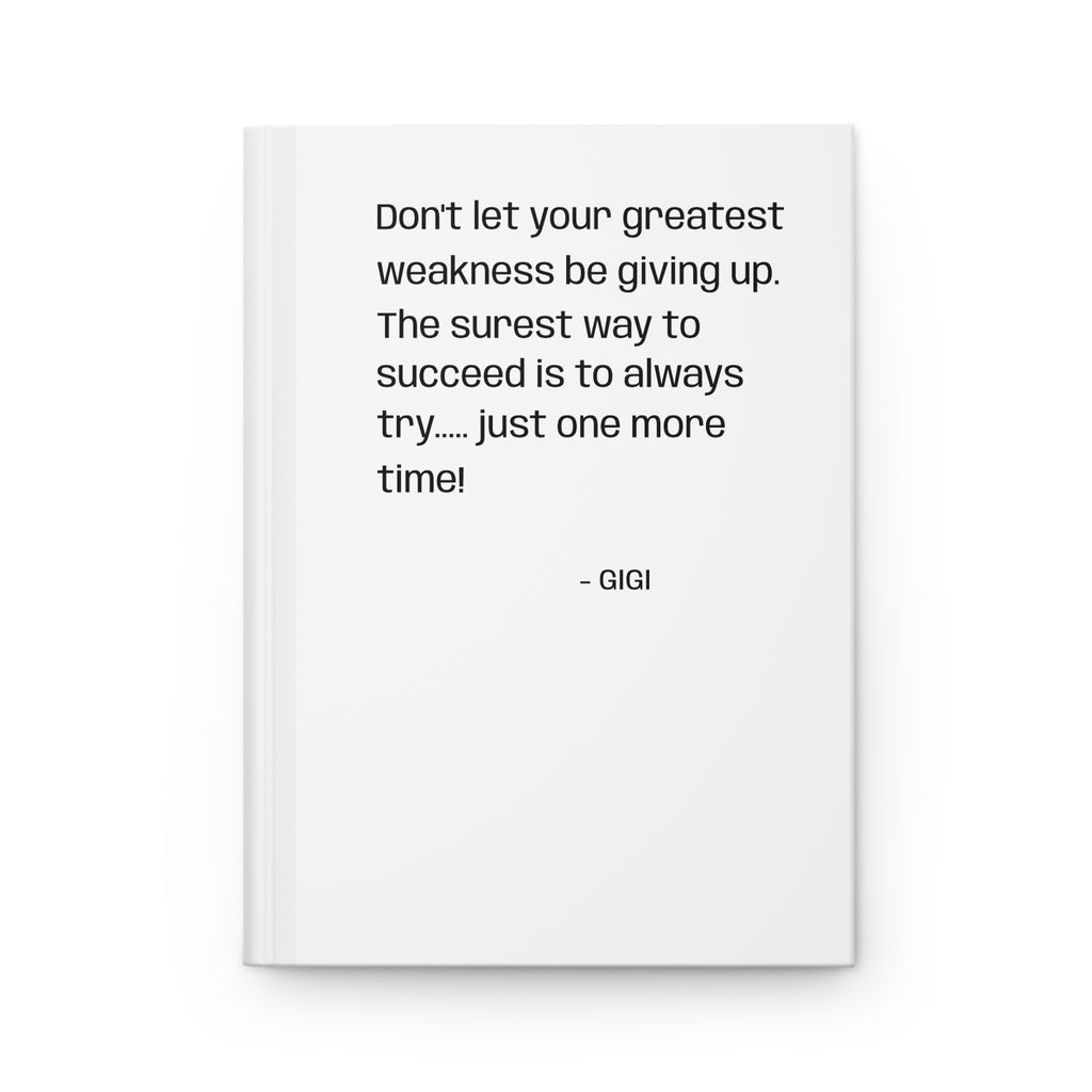 Inspirational Quote Hardcover Journal — "Don't let your greatest weakness be giving up"