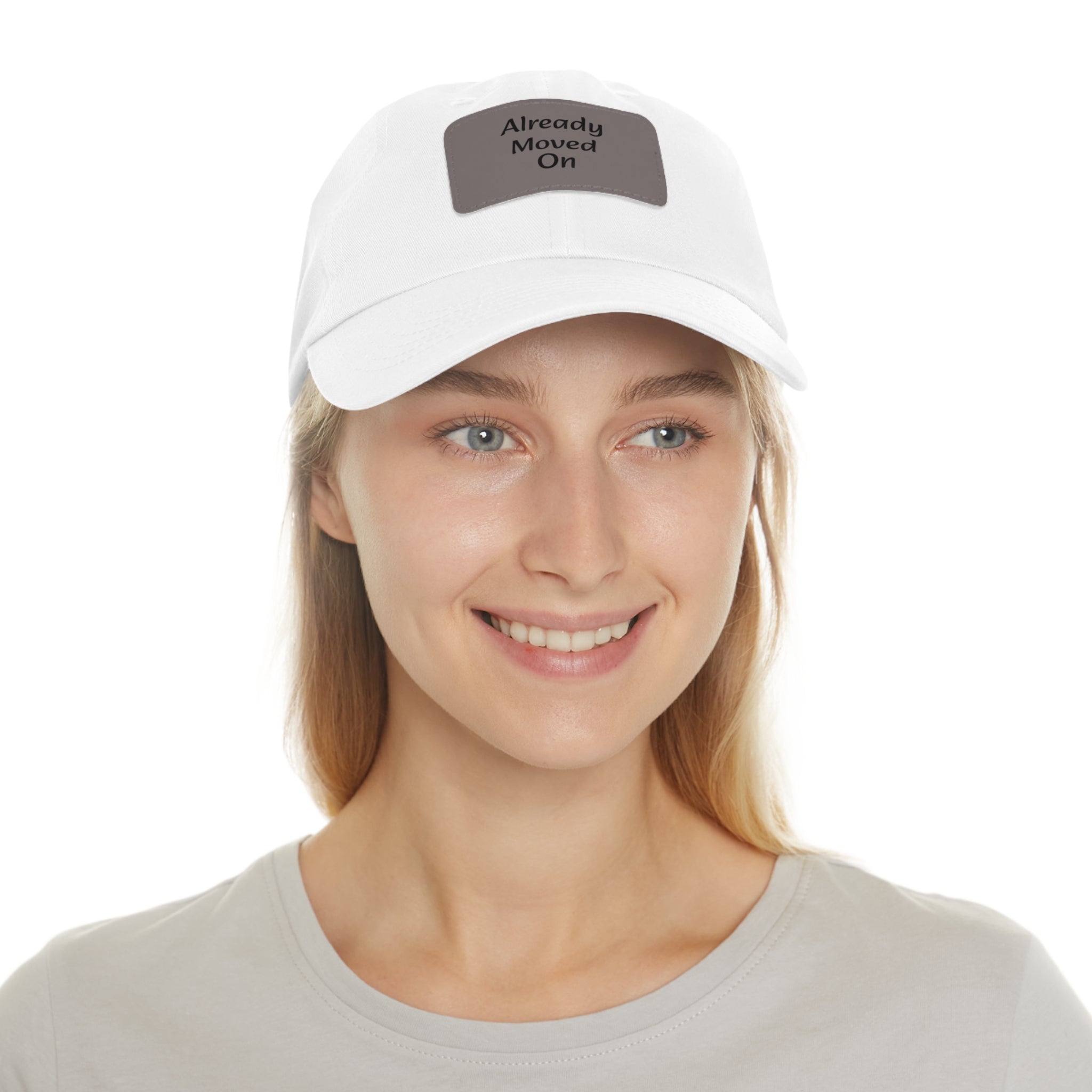 Dad Hat with Leather Patch — “Already Moved On” Casual Baseball Cap