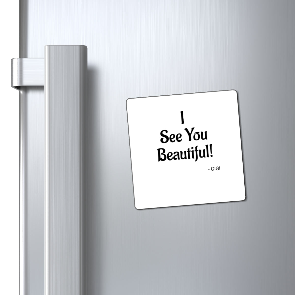 Magnet — "I See You Beautiful!" Inspirational Fridge Magnet