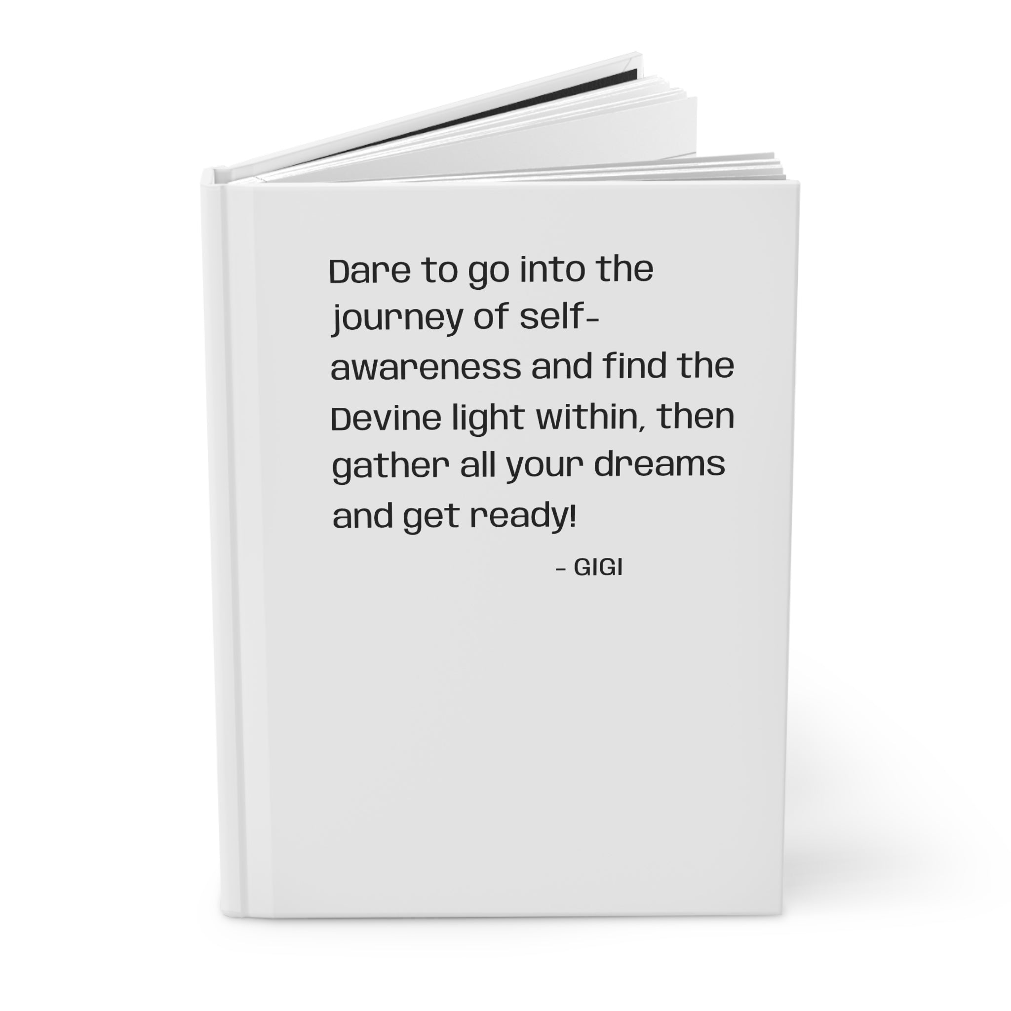 Hardcover Journal — Inspirational Self-Awareness Quote ("Dare to go into the journey..." )