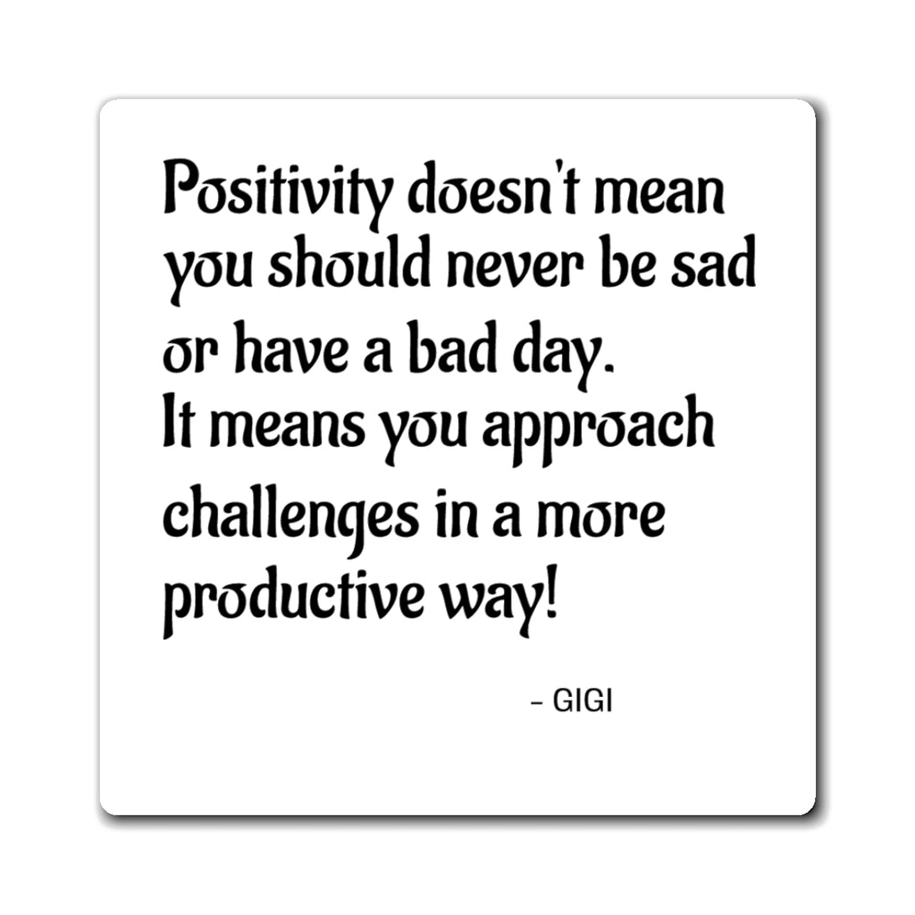 Inspirational Quote Magnet — “Positivity doesn't mean you should never be sad…” Refrigerator Magnet