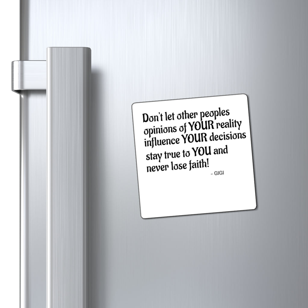 Inspirational Quote Magnet — "Don't Let Other Peoples Opinions..." Refrigerator Magnet