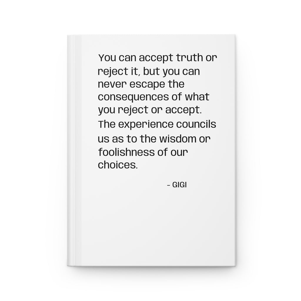 Hardcover Journal — Inspirational Quote "You can accept truth or reject it..."