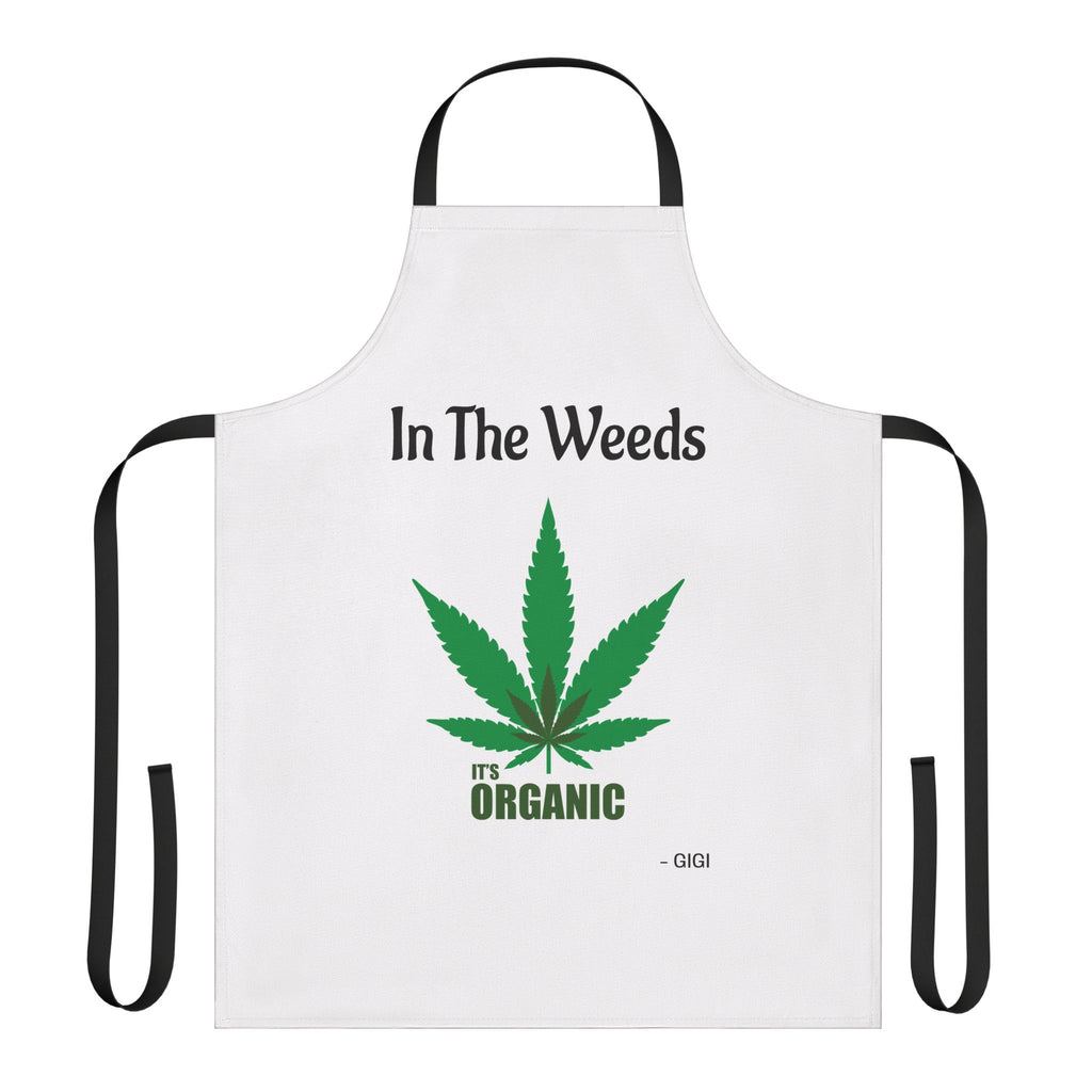Apron — "In The Weeds" It's Organic Cannabis Cooking Apron