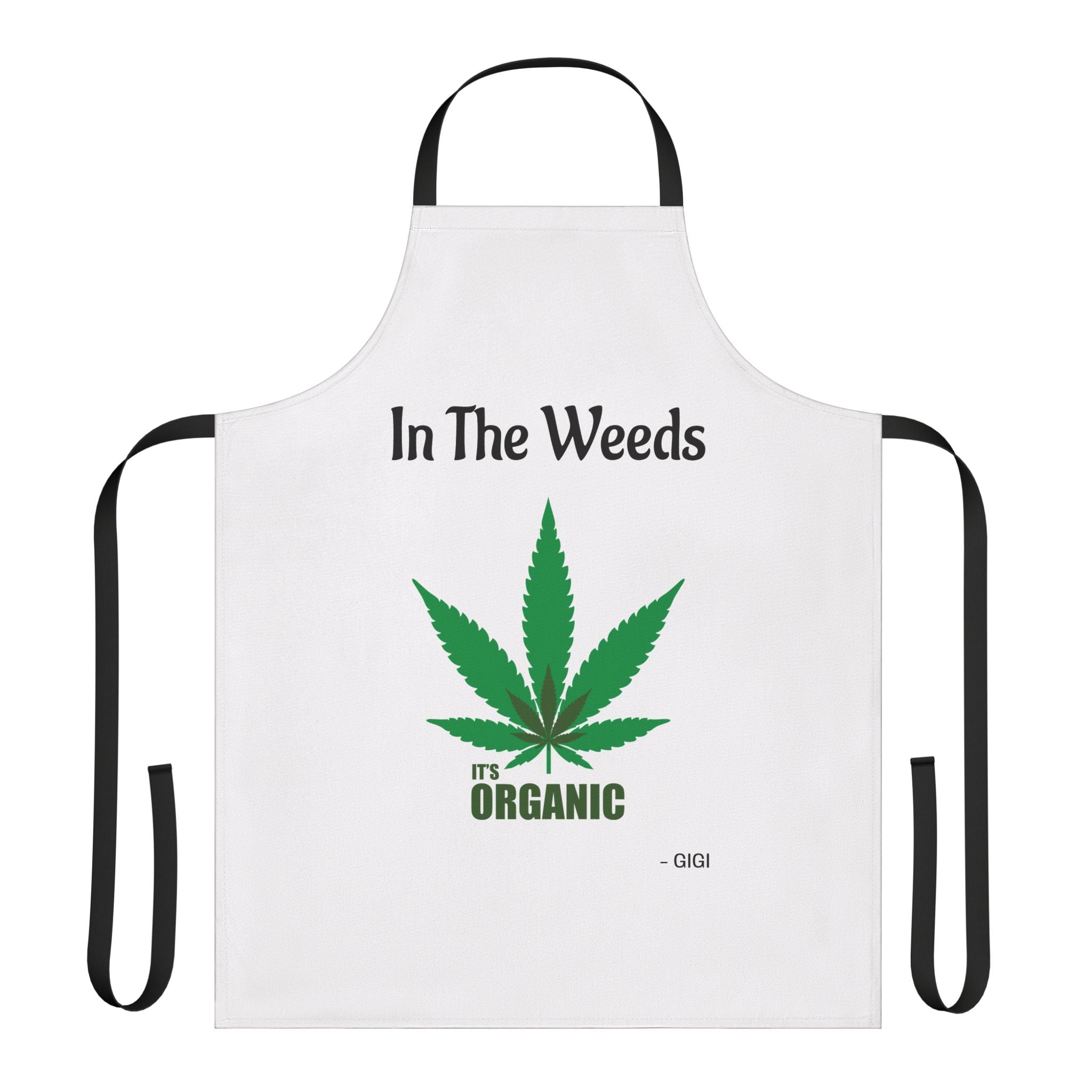 Apron — "In The Weeds" It's Organic Cannabis Cooking Apron