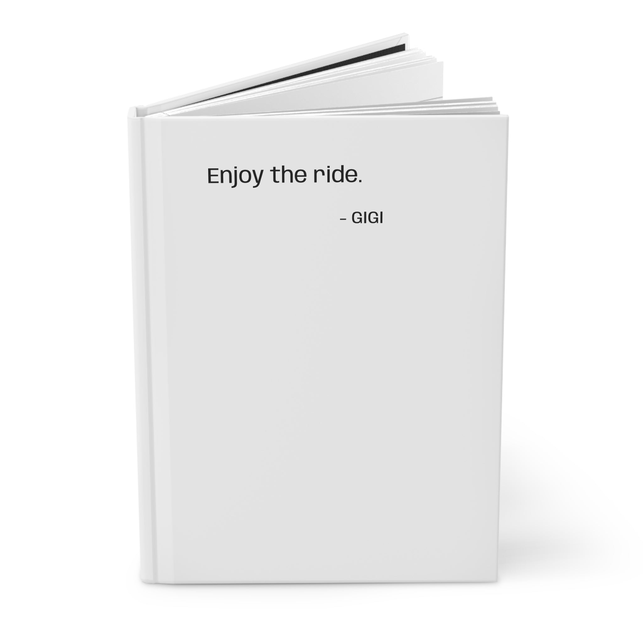 Enjoy the Ride Hardcover Journal — Minimal Motivational Notebook ("Enjoy the ride." — GIGI)