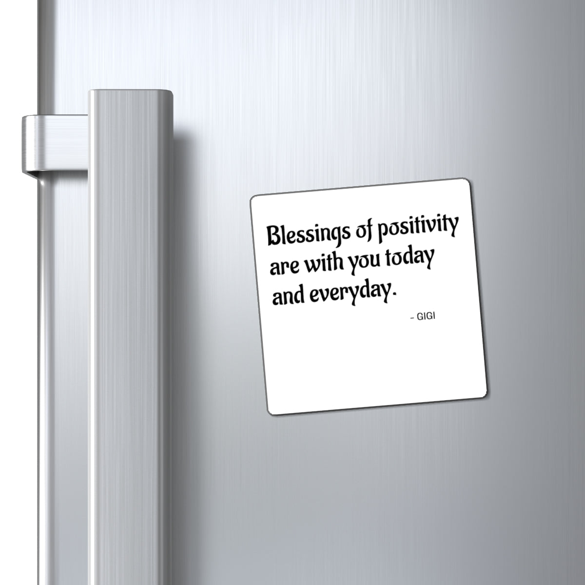Blessings of Positivity Square Magnet — Inspirational Fridge Quote by Gigi