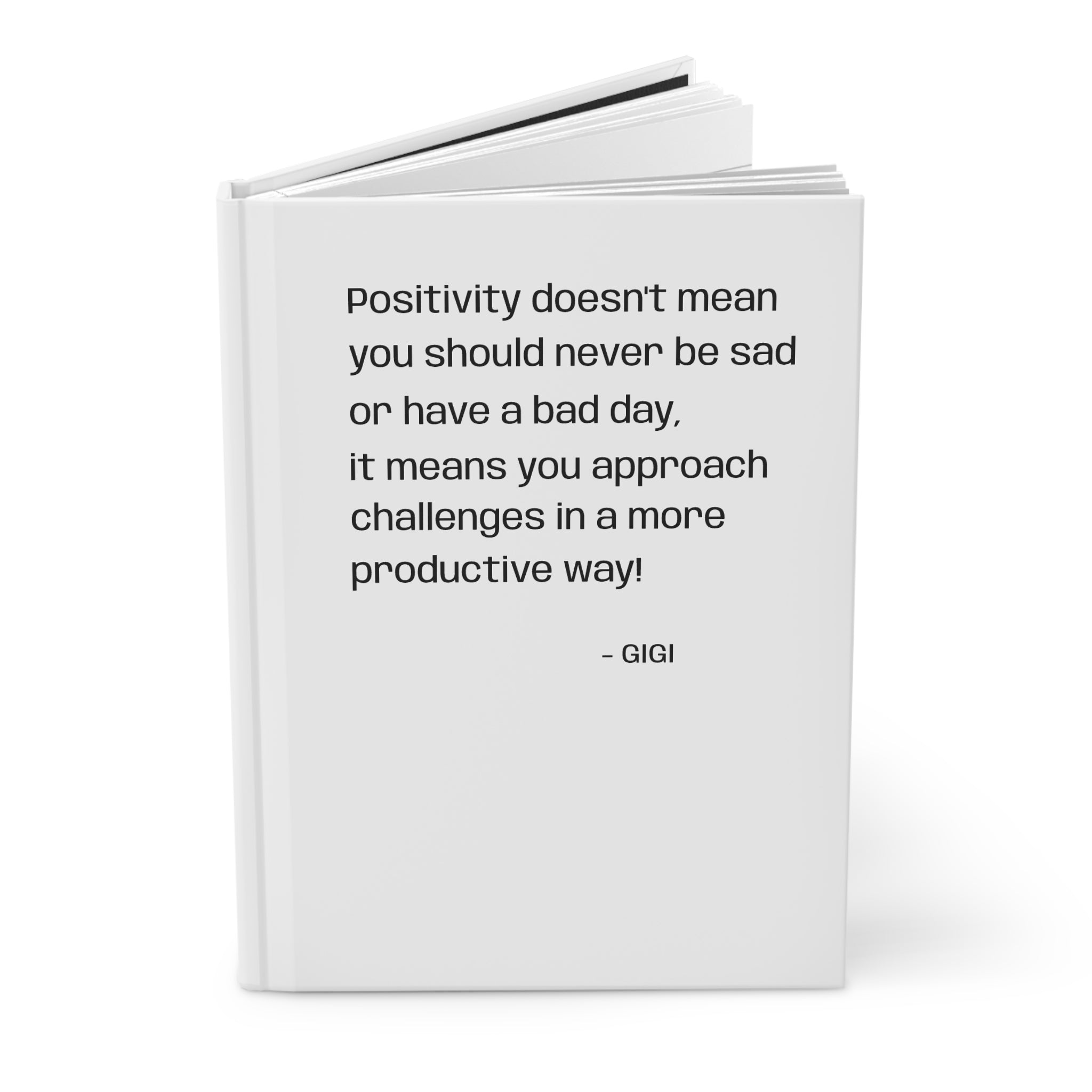 Hardcover Journal — "Positivity doesn't mean..." Motivational Quote Notebook