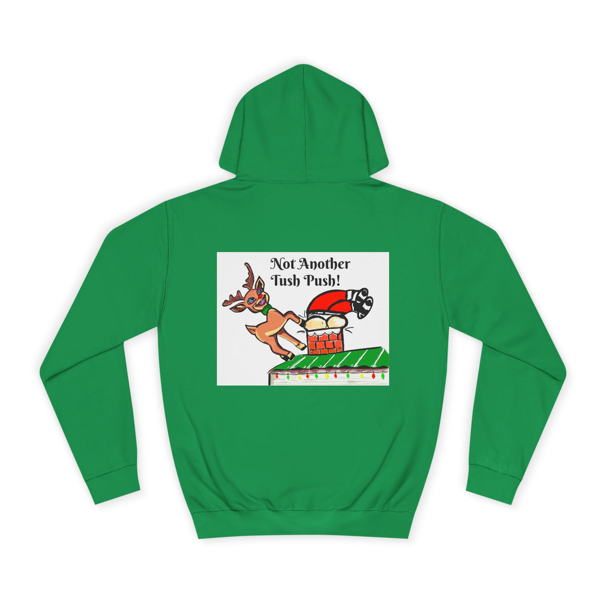 Holiday Hoodie — 'Not Another Tush Push!' Reindeer Christmas Pullover, exclusively designed by GIGI