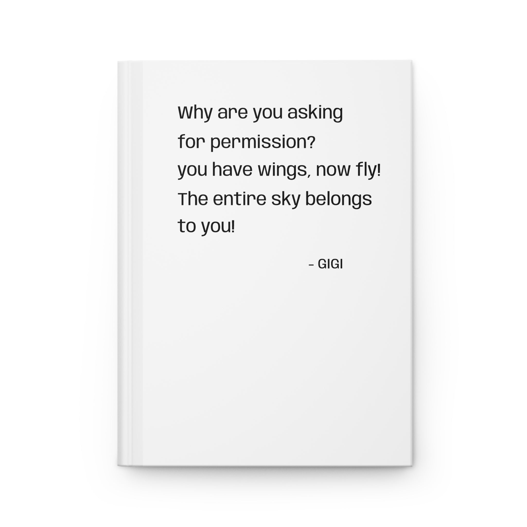 Hardcover Journal — "Why are you asking for permission?" Inspirational Quote Notebook by Gigi