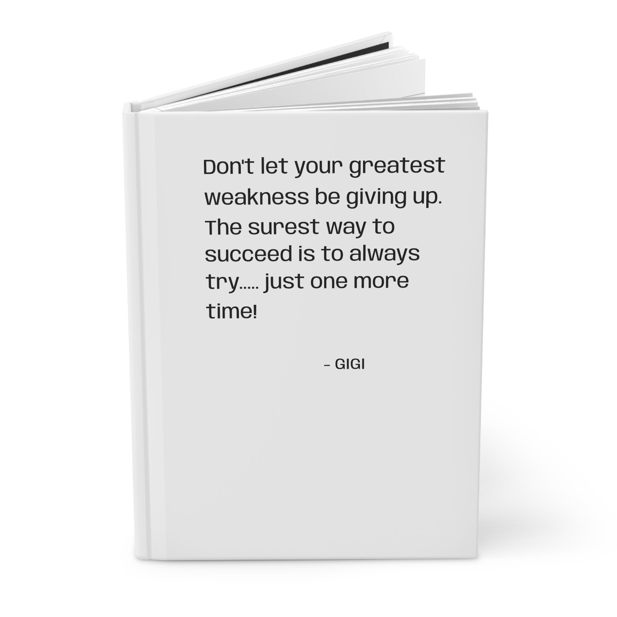 Inspirational Quote Hardcover Journal — "Don't let your greatest weakness be giving up"