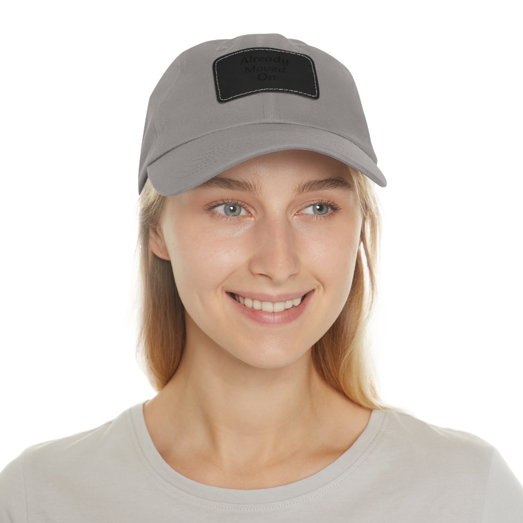 Dad Hat with Leather Patch — “Already Moved On” Casual Baseball Cap