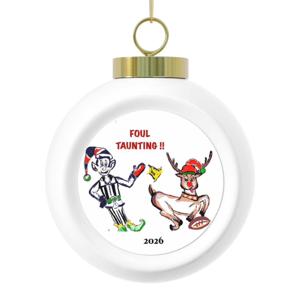 Foul Taunting!! 2026 Christmas Ball Ornament by GIGI