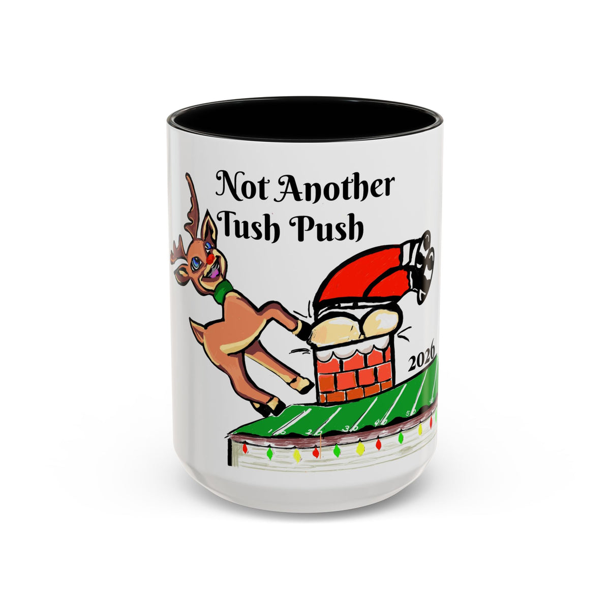 Holiday Coffee Mug — "Not Another Tush Push" Reindeer Chimney Christmas Mug (11/15 oz), designed by GIGI