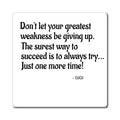Inspirational Quote Magnet – “Don’t let your greatest weakness be giving up...” Refrigerator Magnet