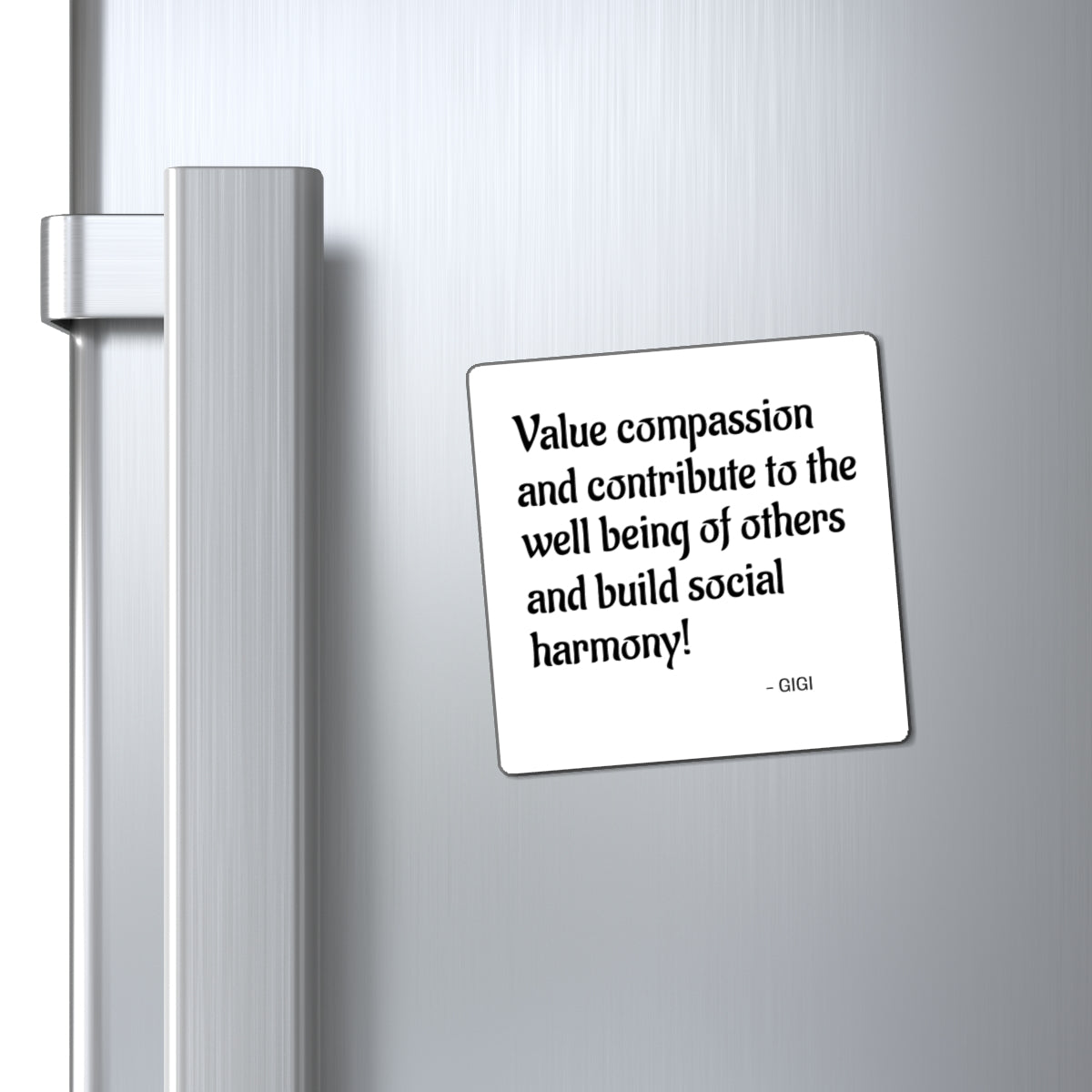 Inspirational Quote Magnet — "Value compassion and contribute to the well being of others and build social harmony!"