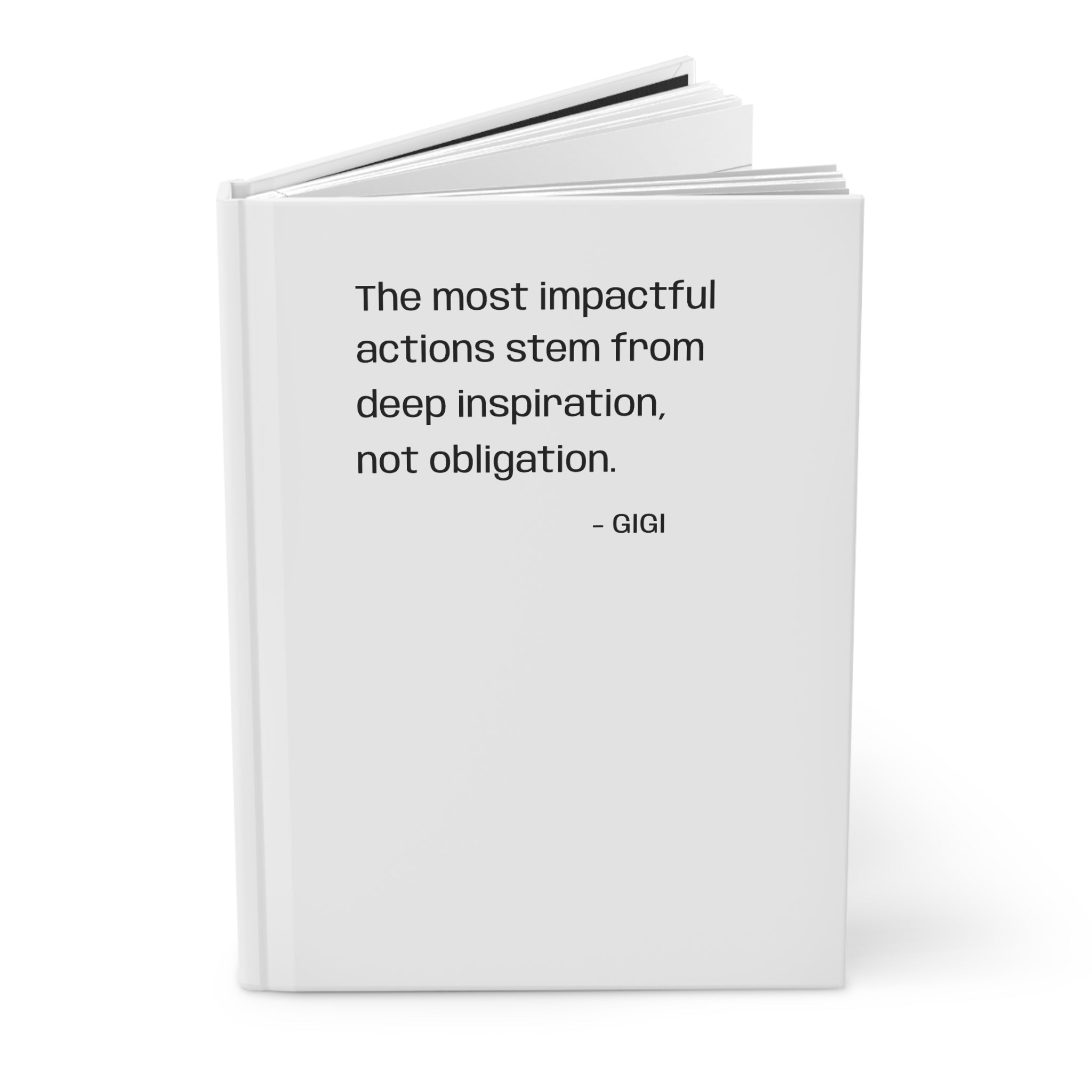 Hardcover Journal — "The most impactful actions stem from deep inspiration, not obligation." Inspirational Quote Notebook