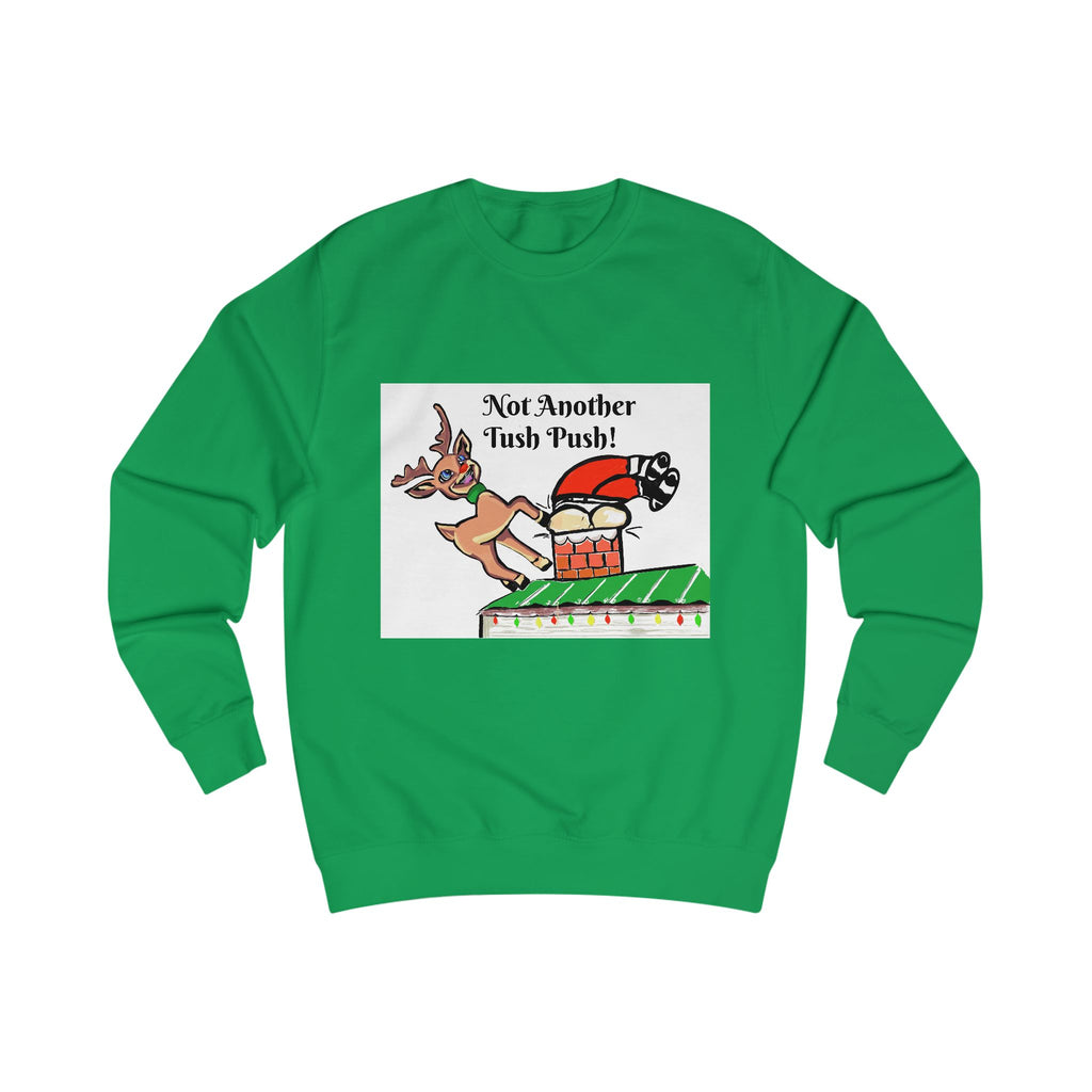 Holiday Reindeer Sweatshirt - “Not Another Tush Push!"  Funny Christmas Sweatshirt, designed by GIGI