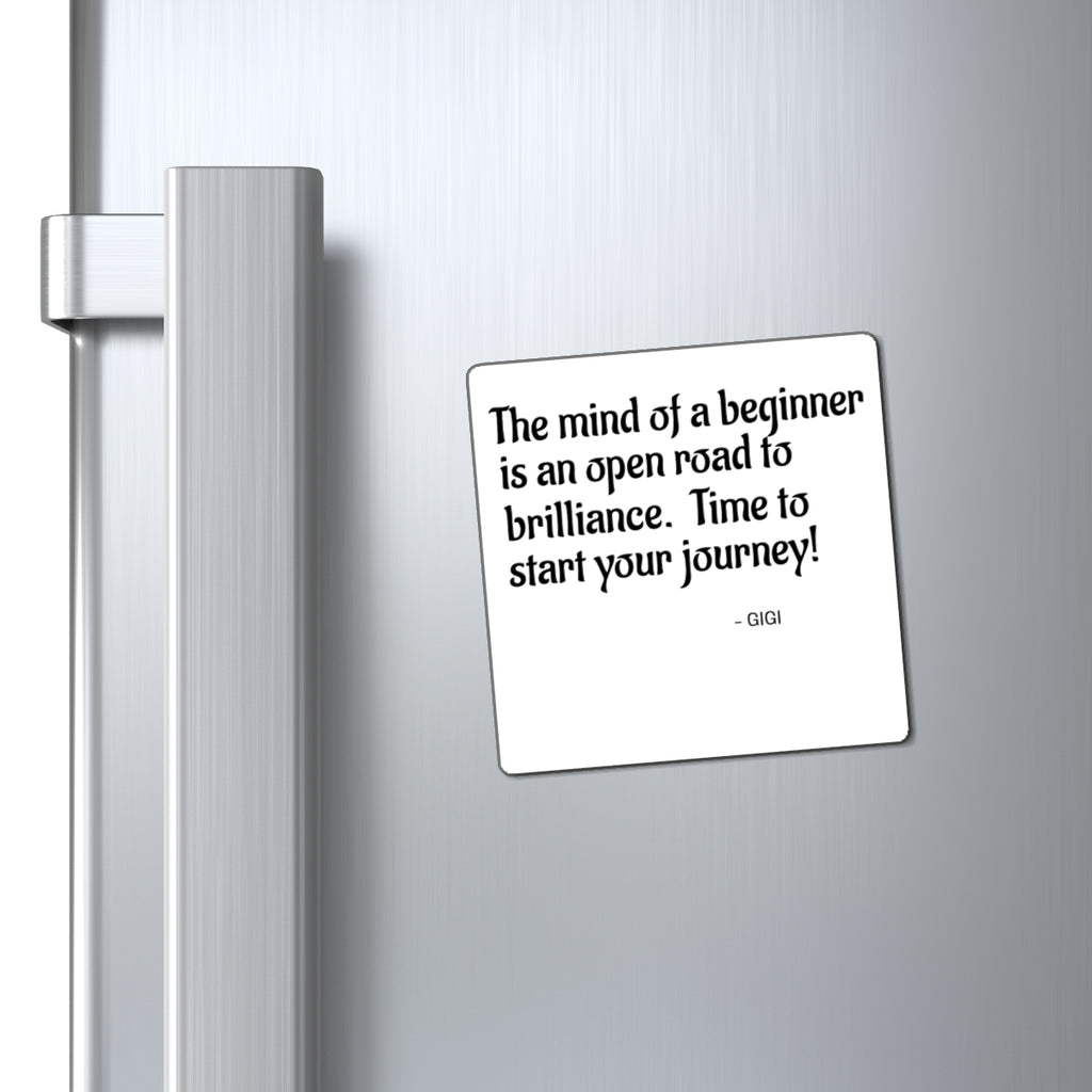Inspirational Quote Magnet — "The mind of a beginner is an open road to brilliance. Time to start your journey!"