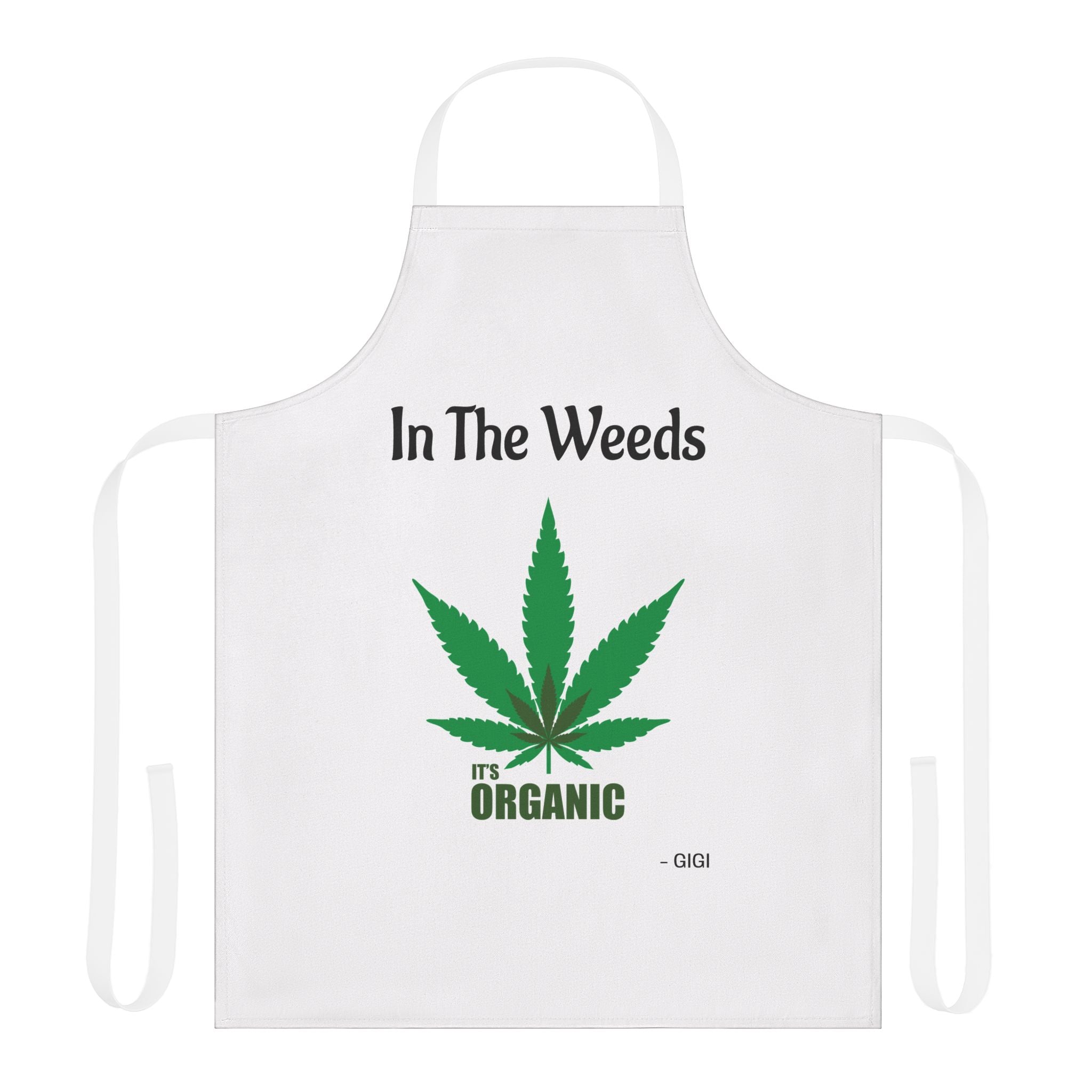 Apron — "In The Weeds" It's Organic Cannabis Cooking Apron