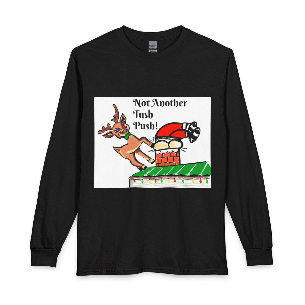 Long Sleeve Tee — "Not Another Tush Push!" Santa & Reindeer Christmas Shirt, designed by GIGI