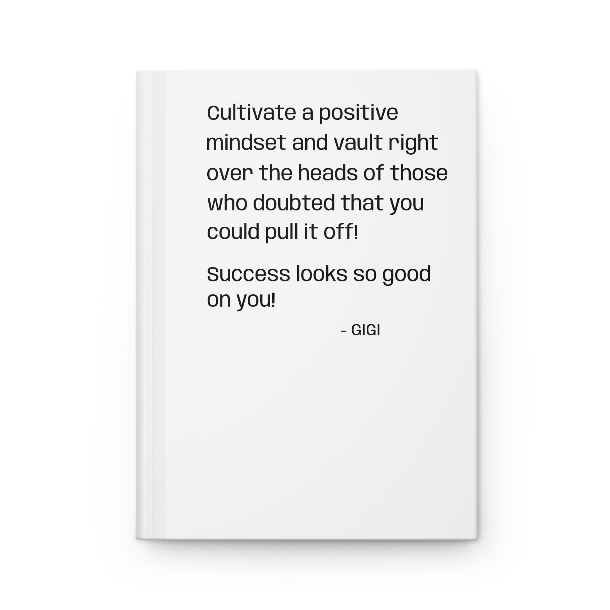 Inspirational Hardcover Journal — “Success looks so good on you!” Motivational Notebook