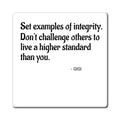 Integrity Quote Magnet — "Set examples of integrity. Don't challenge others to live a higher standard than you."
