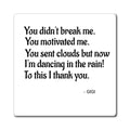 Inspirational Quote Magnet — "You didn't break me. You motivated me."