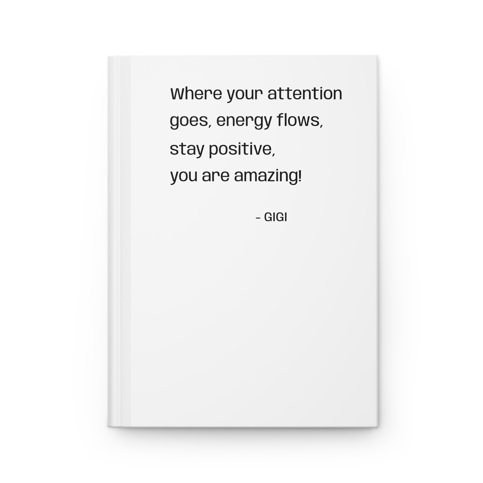 Inspirational Hardcover Journal — "Where your attention goes, energy flows" Matte Notebook