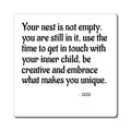 Inspirational Quote Magnet — “Your nest is not empty…” Fridge Magnet