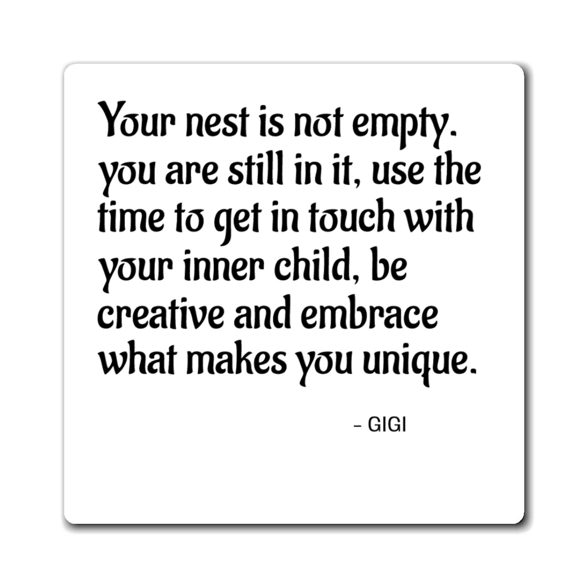 Inspirational Quote Magnet — “Your nest is not empty…” Fridge Magnet