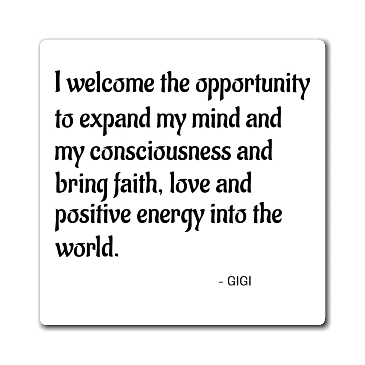 Affirmation Magnet — "I welcome the opportunity to expand my mind" Positive Energy Refrigerator Magnet