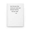 Inspirational Hardcover Journal — "Don't let your fear cloud your vision... YOU GOT THIS!"