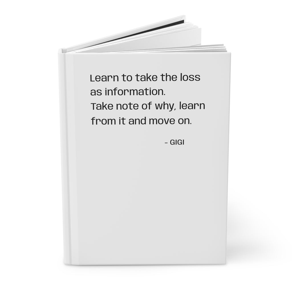 Hardcover Journal — 'Learn to Take the Loss as Information' Motivational Quote Notebook