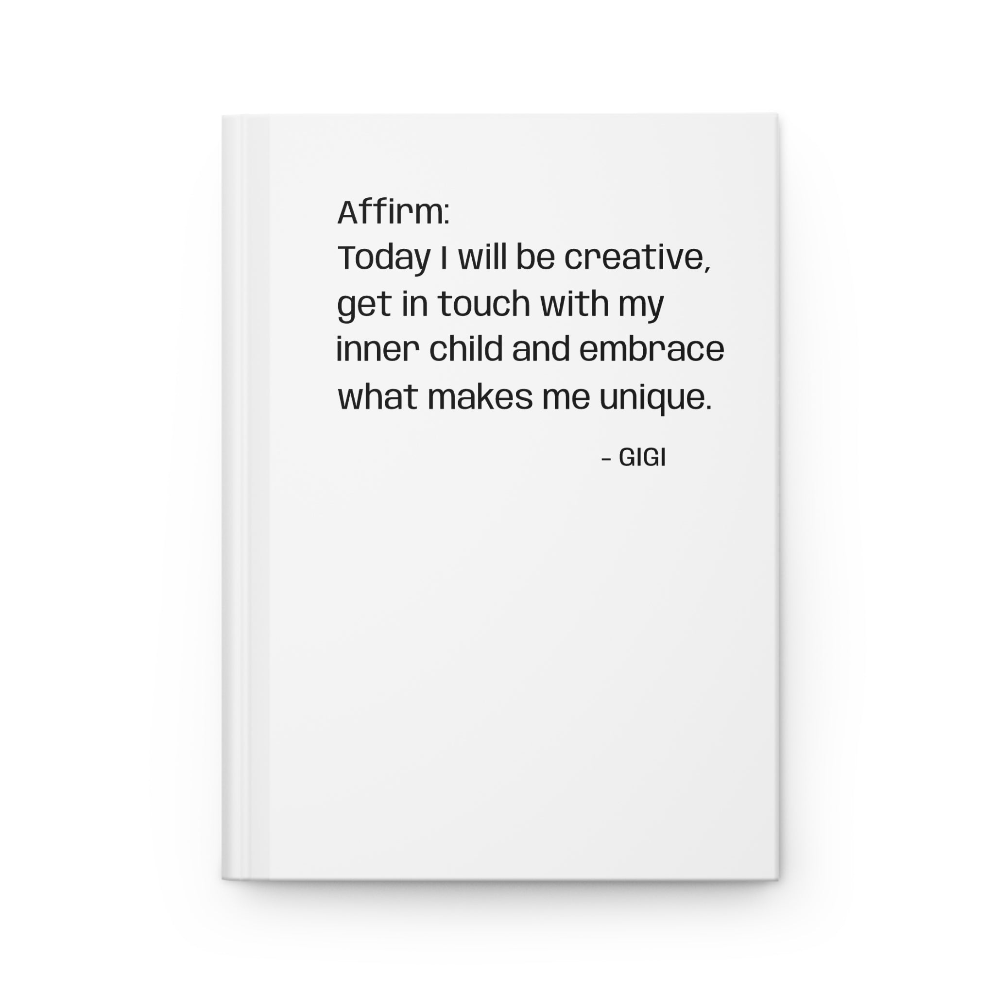 Affirmation Hardcover Journal — "Today I will be creative…" Motivational Notebook for Daily Reflection & Creativity
