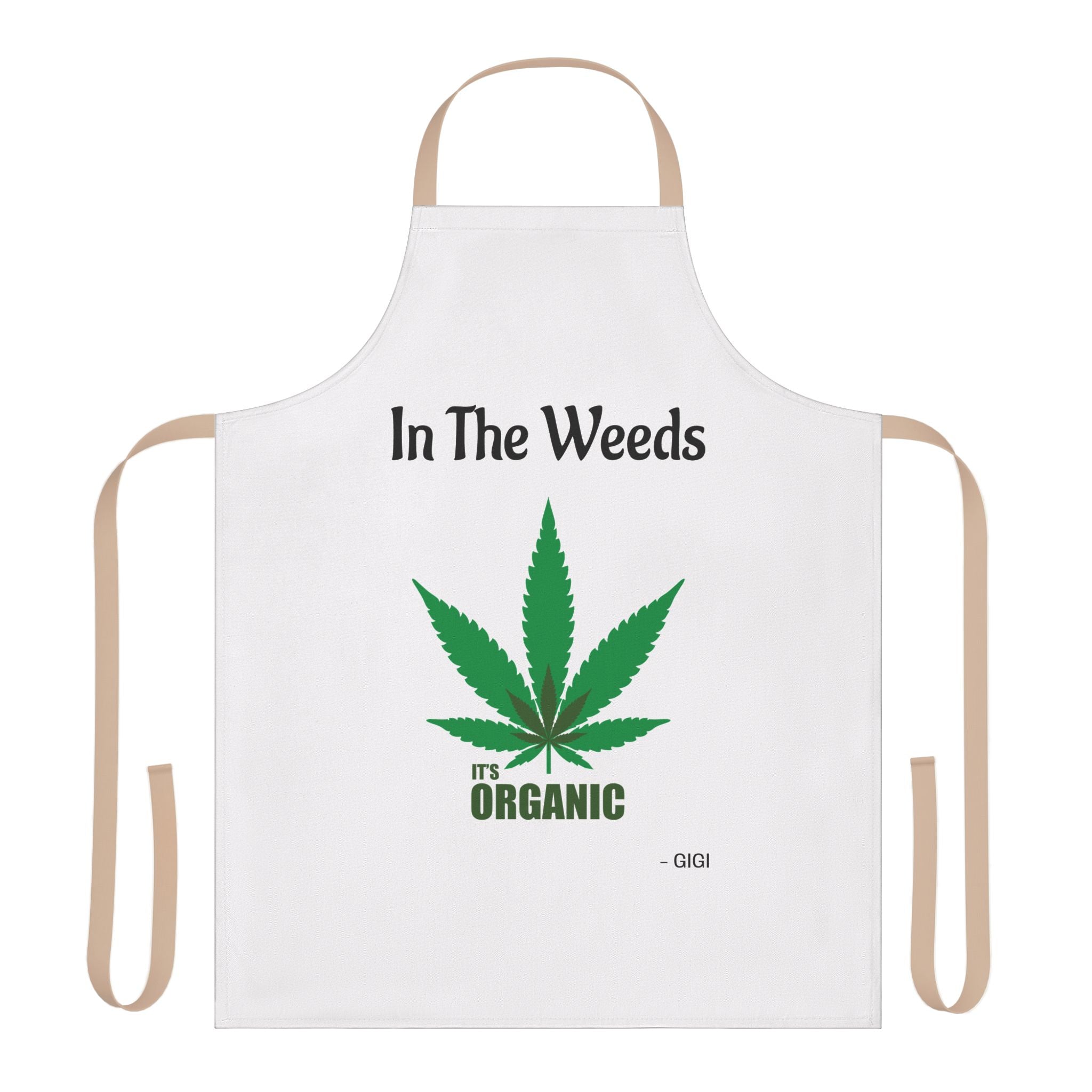Apron — "In The Weeds" It's Organic Cannabis Cooking Apron