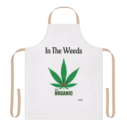 Apron — "In The Weeds" It's Organic Cannabis Cooking Apron