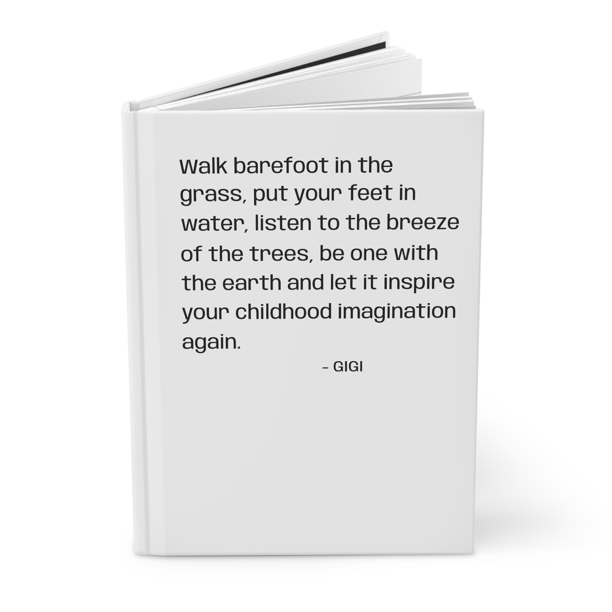 Hardcover Journal — "Walk barefoot in the grass" Inspirational Quote Notebook