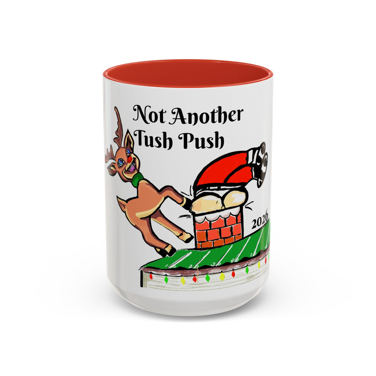 Holiday Coffee Mug — "Not Another Tush Push" Reindeer Chimney Christmas Mug (11/15 oz), designed by GIGI