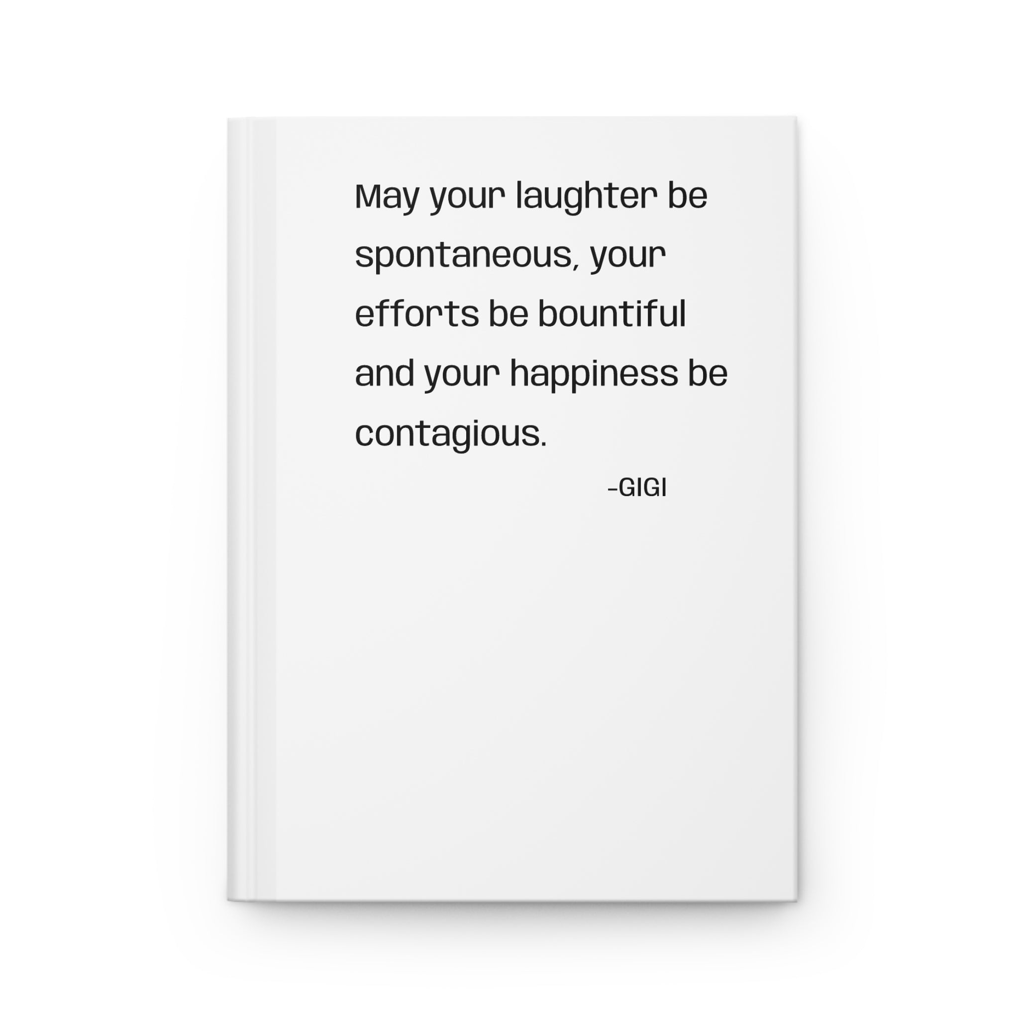 Hardcover Journal — "May your laughter be spontaneous, your efforts be bountiful" Inspirational Quote Notebook