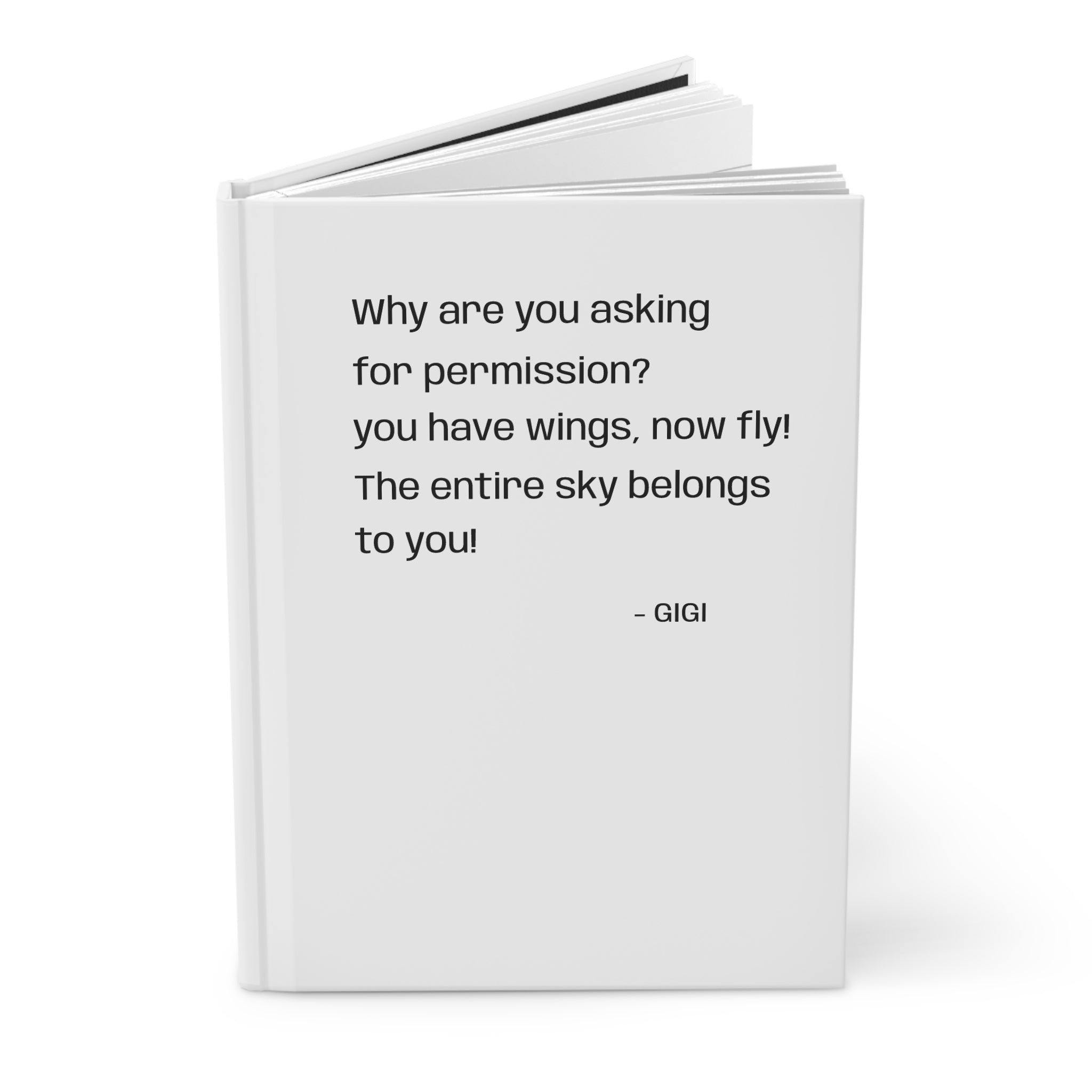 Hardcover Journal — "Why are you asking for permission?" Inspirational Quote Notebook by Gigi
