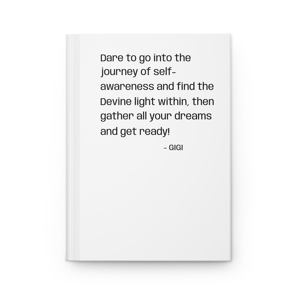 Hardcover Journal — Inspirational Self-Awareness Quote ("Dare to go into the journey..." )