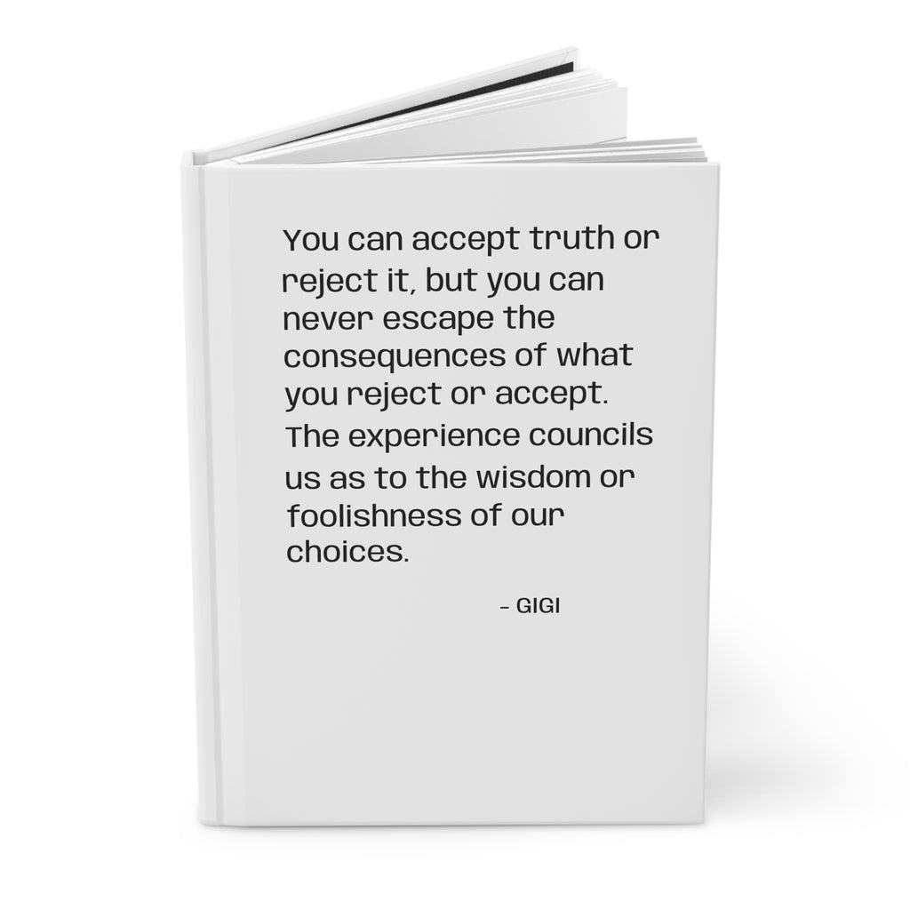 Hardcover Journal — Inspirational Quote "You can accept truth or reject it..."